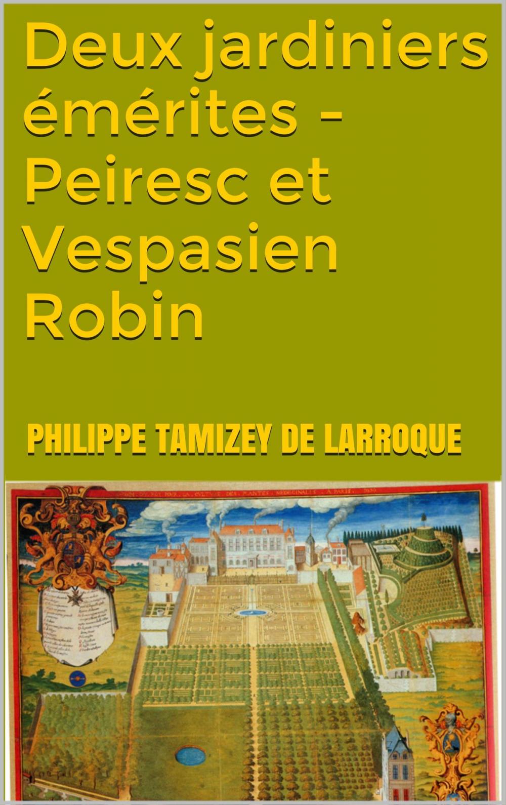 Big bigCover of Deux jardiniers émérites - Peiresc et Vespasien Robin