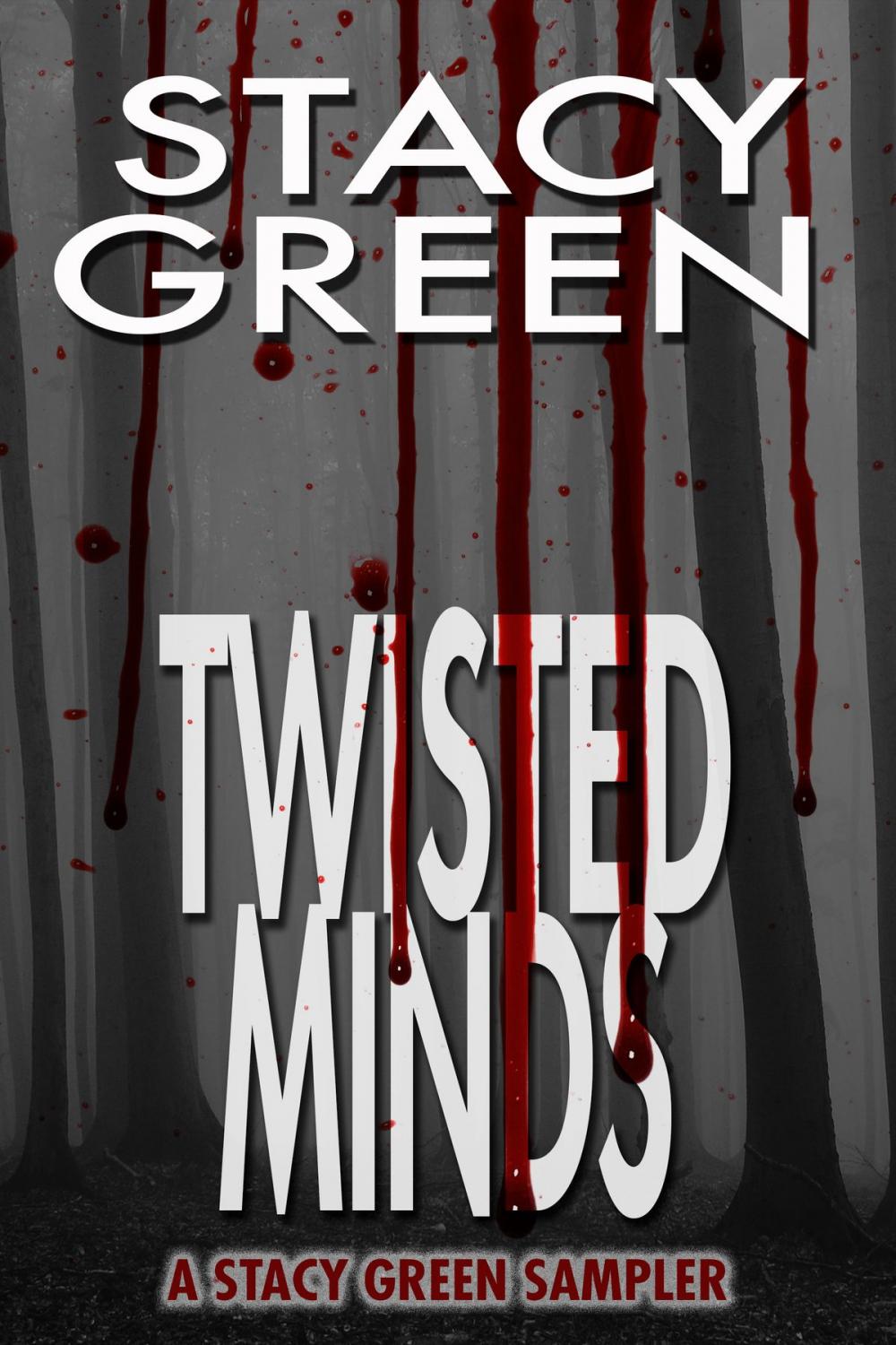 Big bigCover of Twisted Minds: A Stacy Green Mystery Thriller Sampler