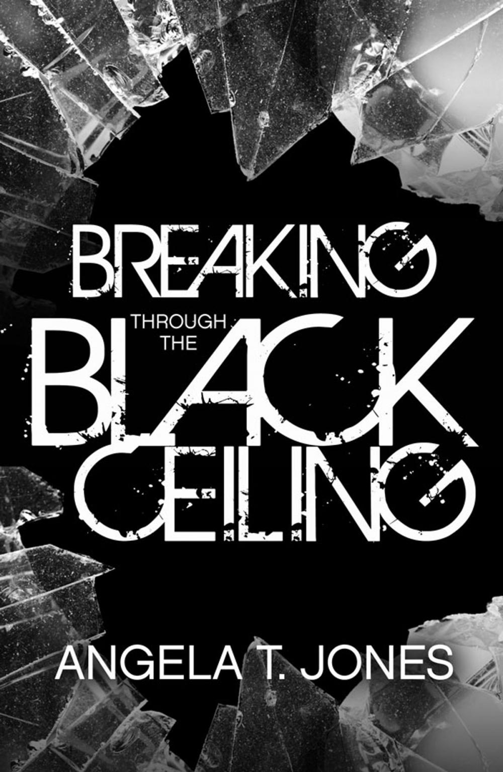 Big bigCover of Breaking Through the Black Ceiling