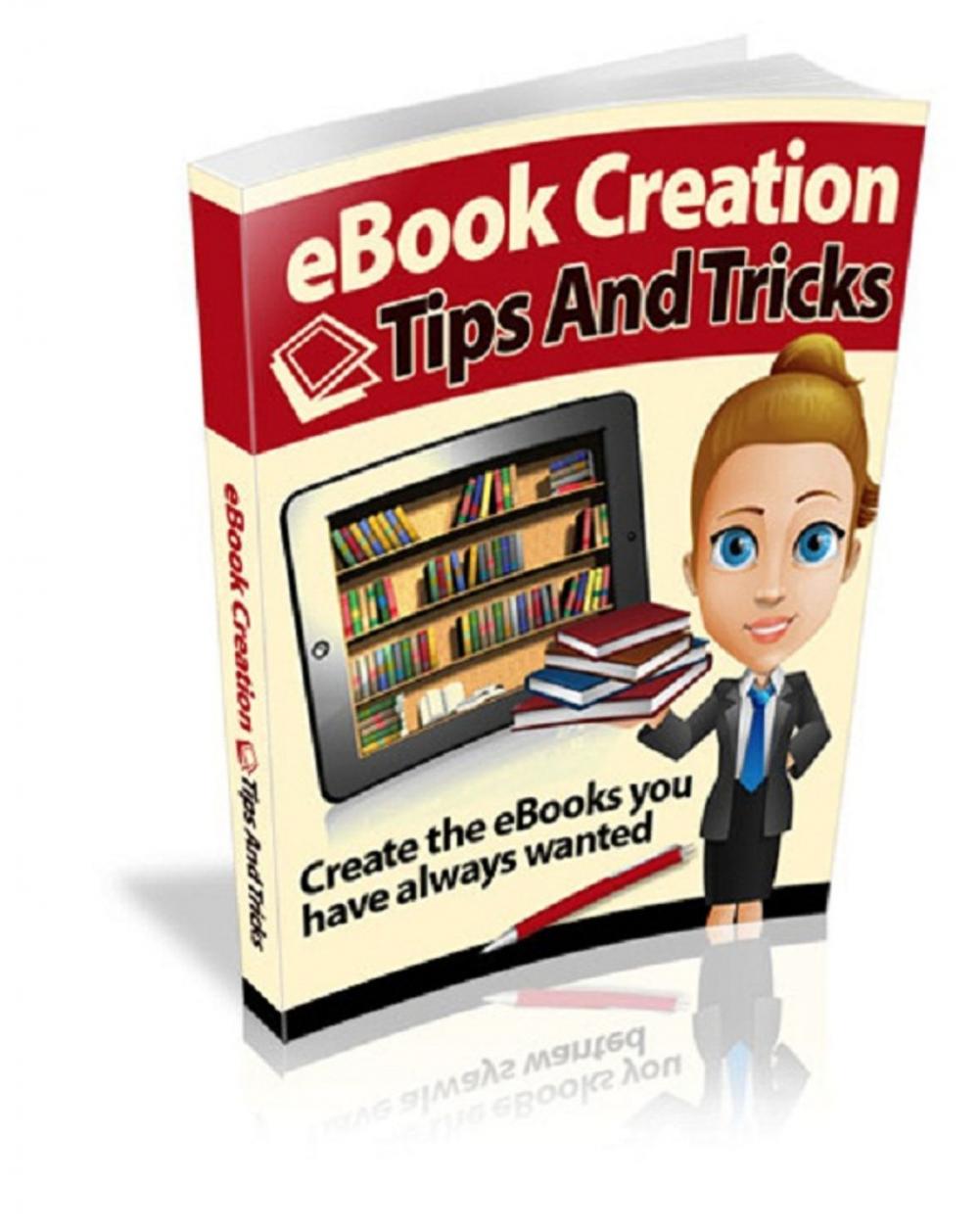 Big bigCover of eBook Creation Tips and Tricks