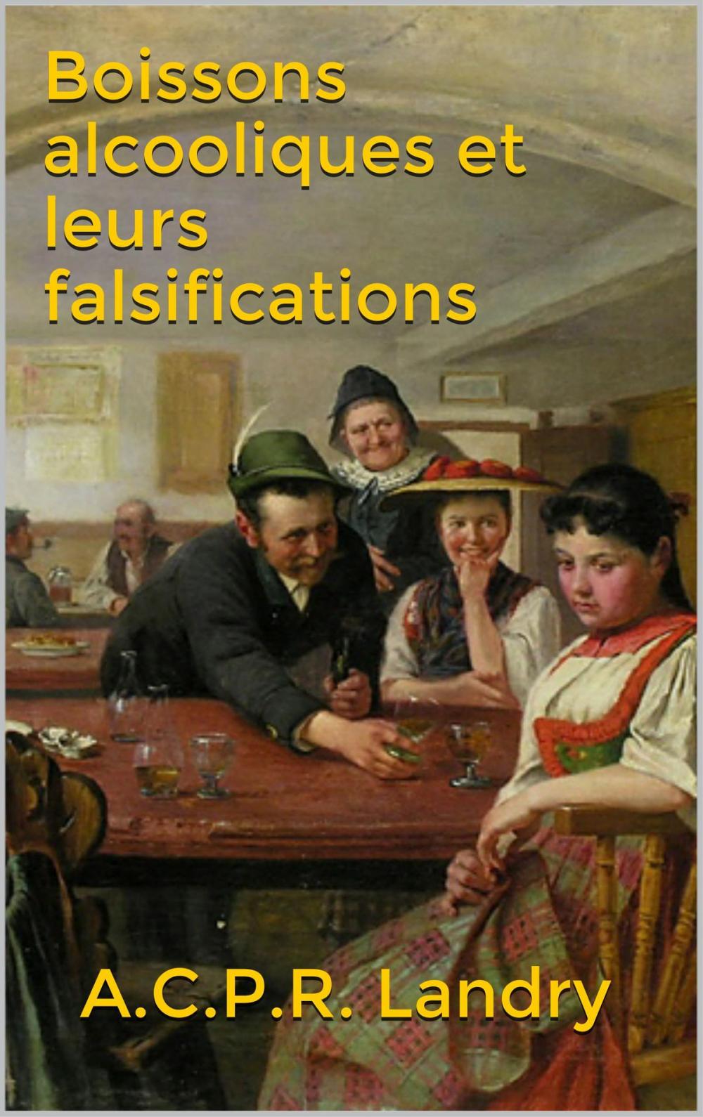 Big bigCover of Boissons alcooliques et leurs falsifications