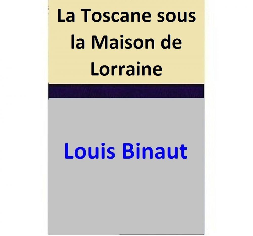 Big bigCover of La Toscane sous la Maison de Lorraine