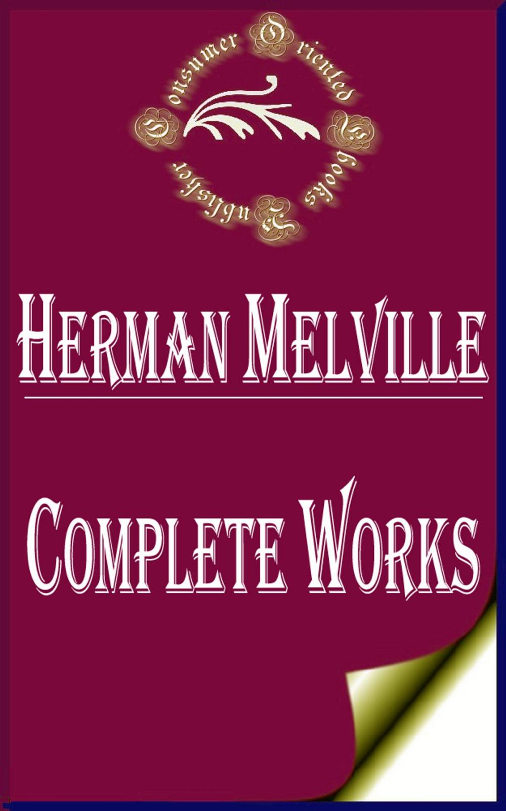 Big bigCover of Complete Works of Herman Melville "American Novelist and Poet From The American Renaissance Period"