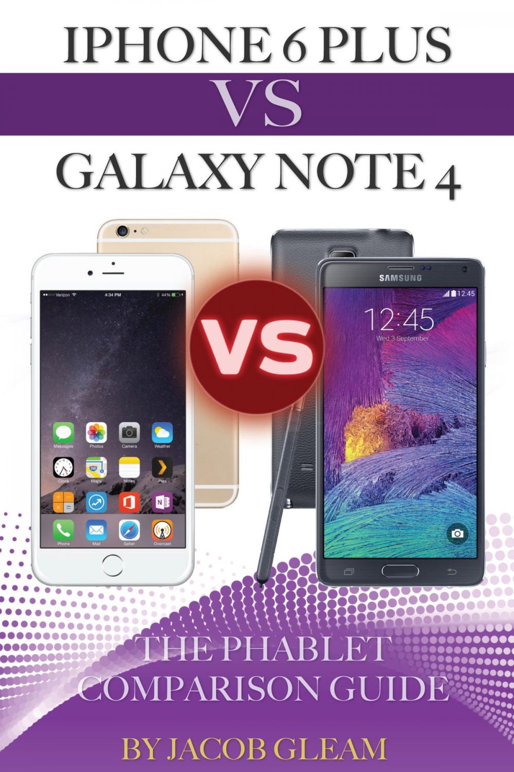 Big bigCover of Iphone 6 Plus Vs. Galaxy Note 4: The Phablet Comparison Guide