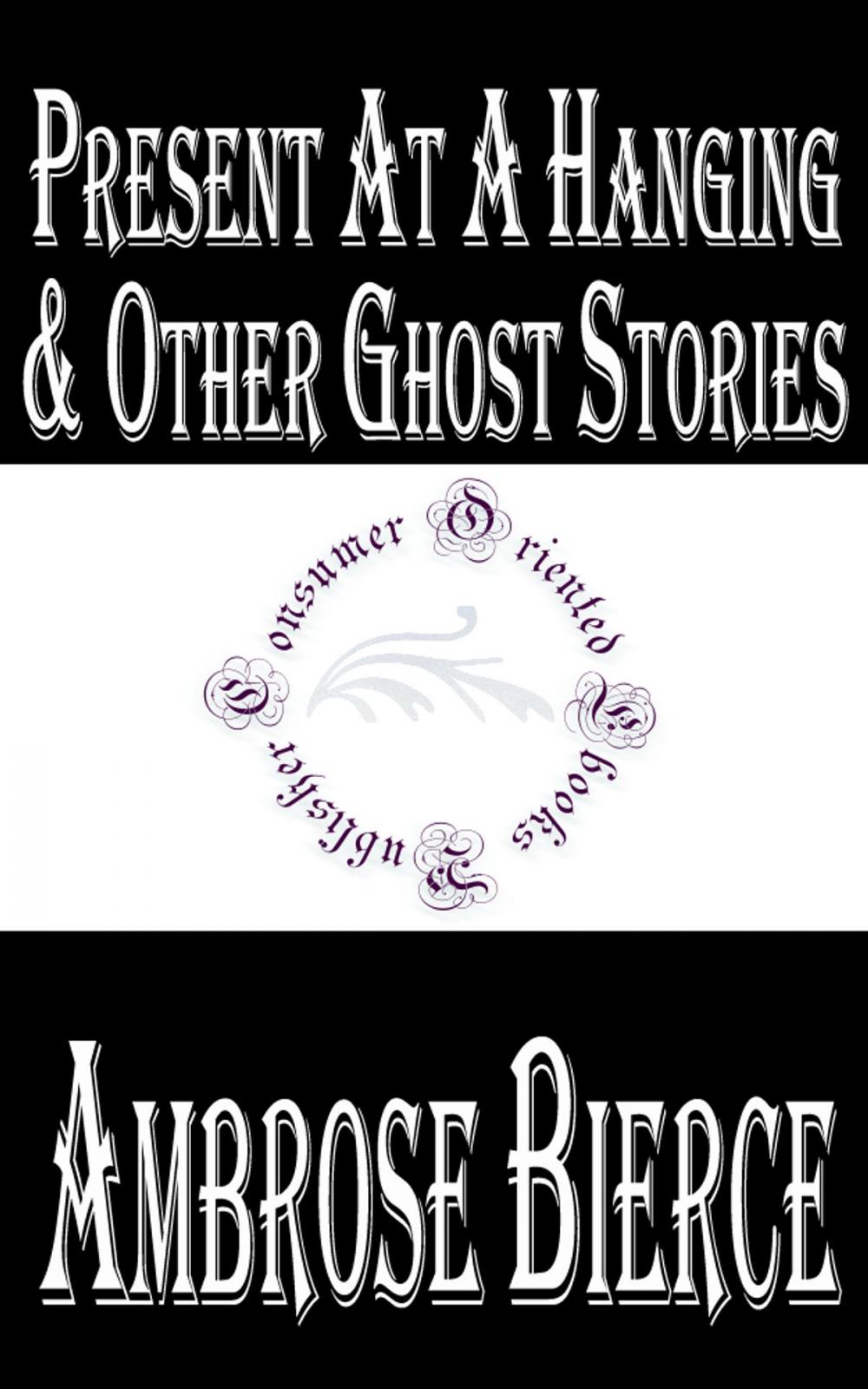 Big bigCover of Present at a Hanging and Other Ghost Stories