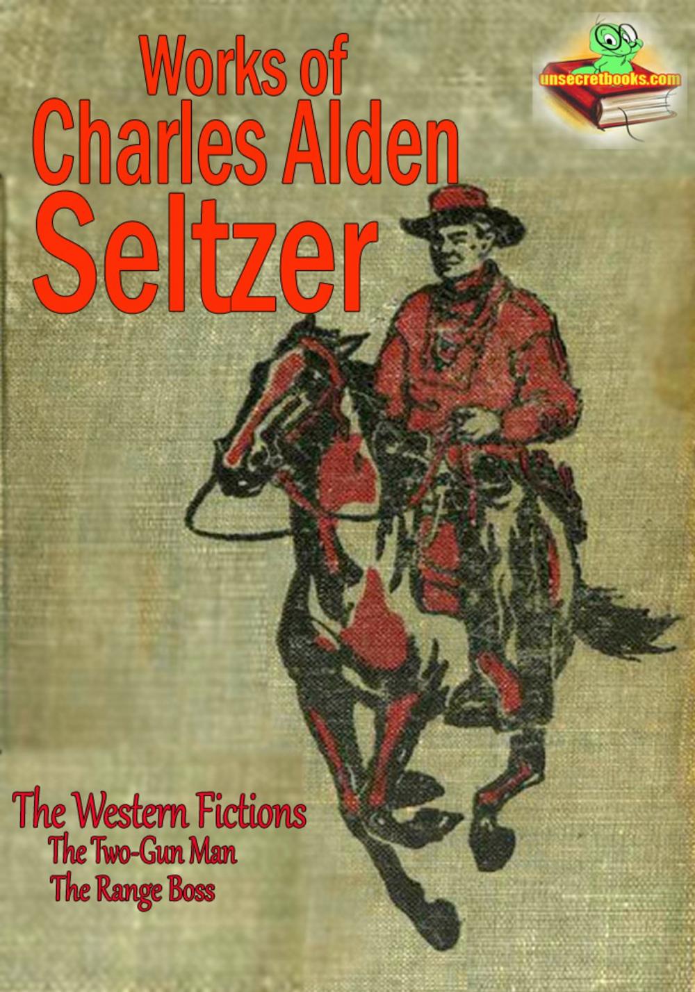 Big bigCover of Works of Charles Alden Seltzer (10 Works)