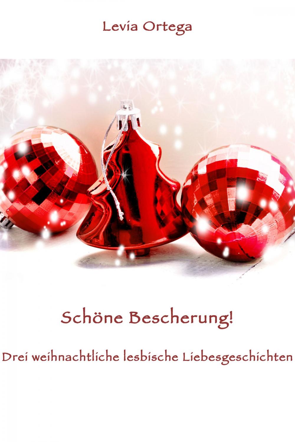 Big bigCover of Schöne Bescherung! - Drei weihnachtliche lesbische Liebesgeschichten