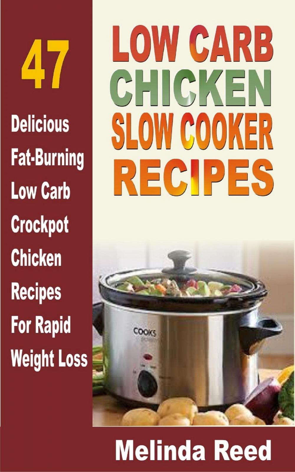 Big bigCover of Low Carb Chicken Slow Cooker Recipes