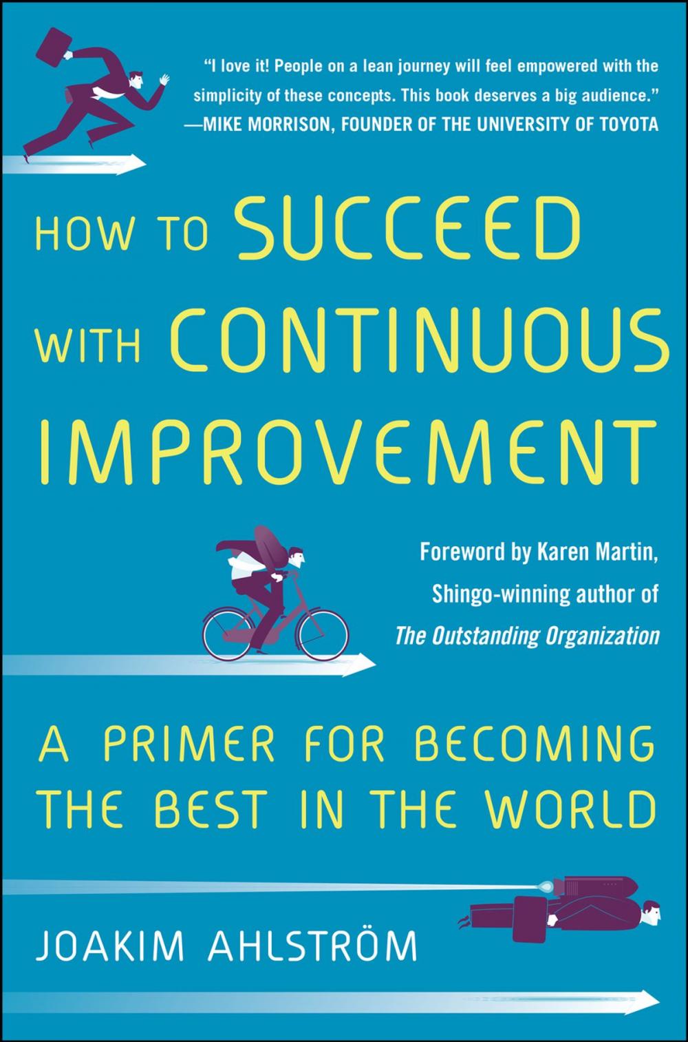 Big bigCover of How to Succeed with Continuous Improvement: A Primer for Becoming the Best in the World