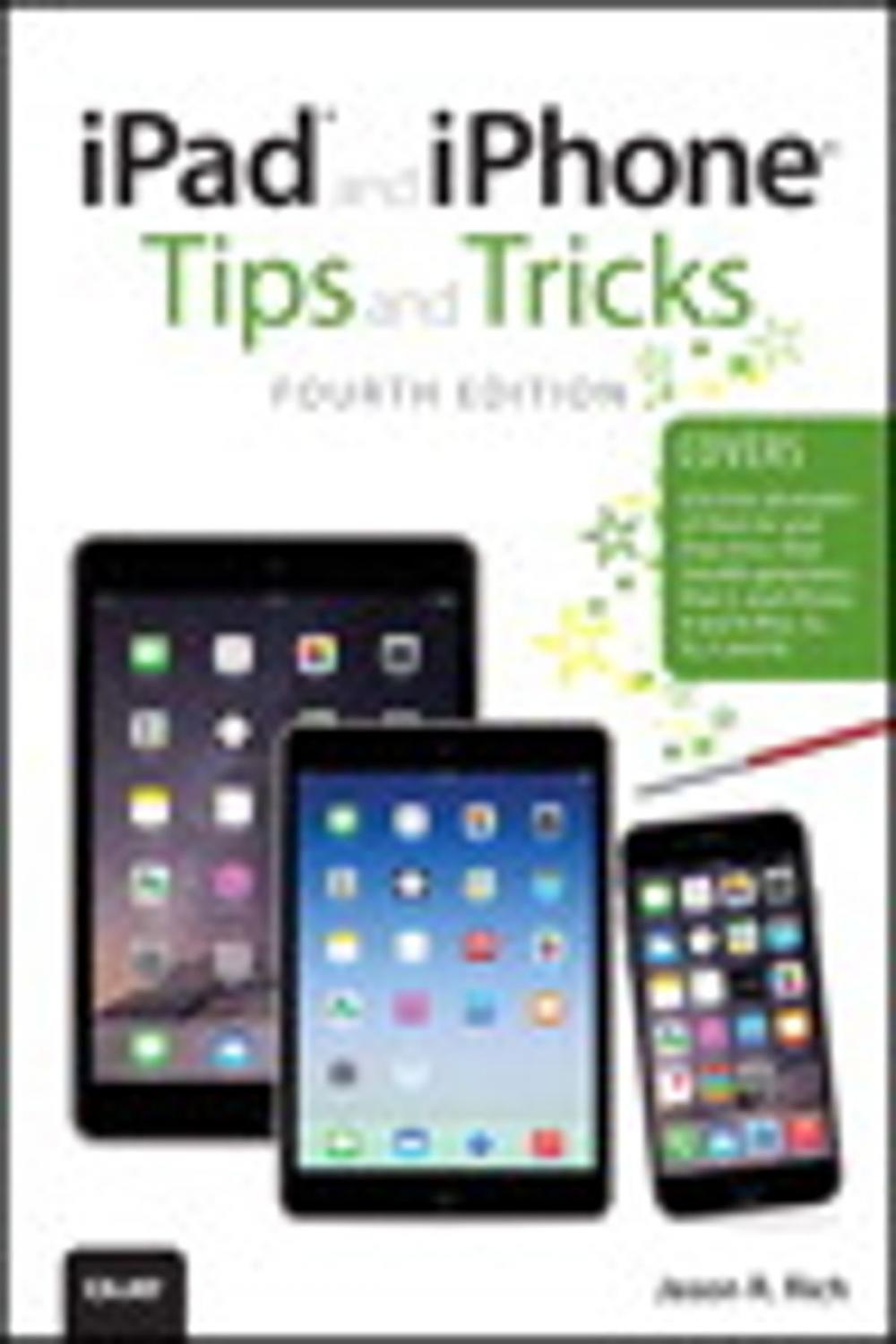 Big bigCover of iPad and iPhone Tips and Tricks (covers iPhones and iPads running iOS 8)