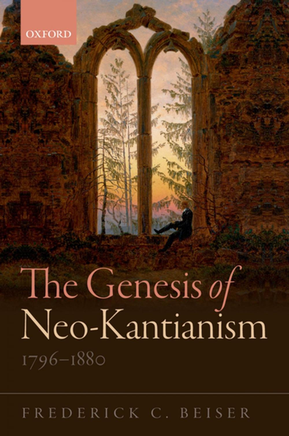 Big bigCover of The Genesis of Neo-Kantianism, 1796-1880