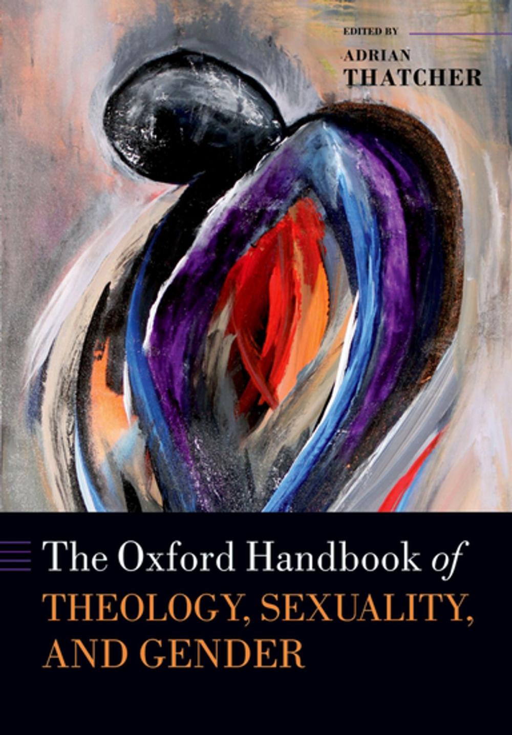 Big bigCover of The Oxford Handbook of Theology, Sexuality, and Gender