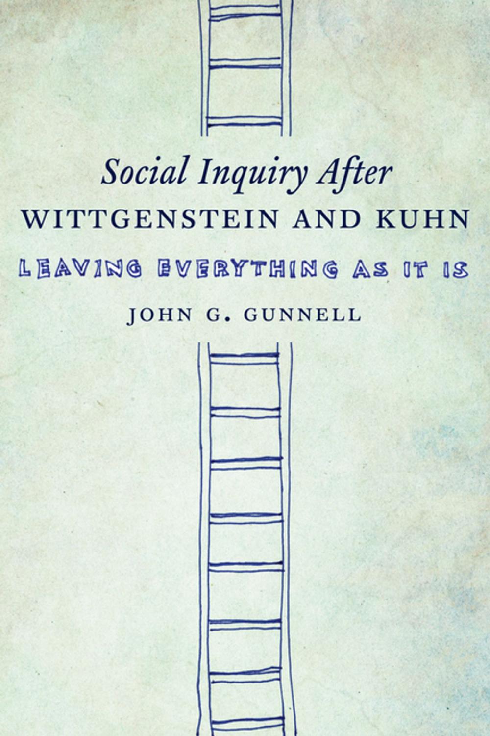 Big bigCover of Social Inquiry After Wittgenstein and Kuhn