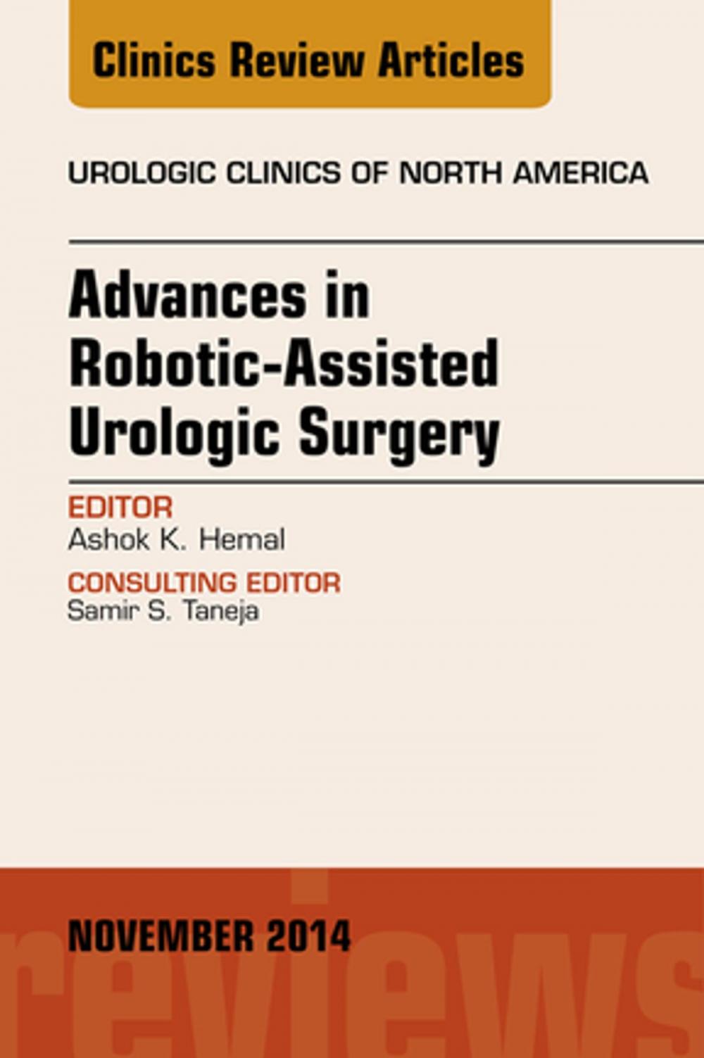 Big bigCover of Advances in Robotic-Assisted Urologic Surgery, An Issue of Urologic Clinics, E-Book