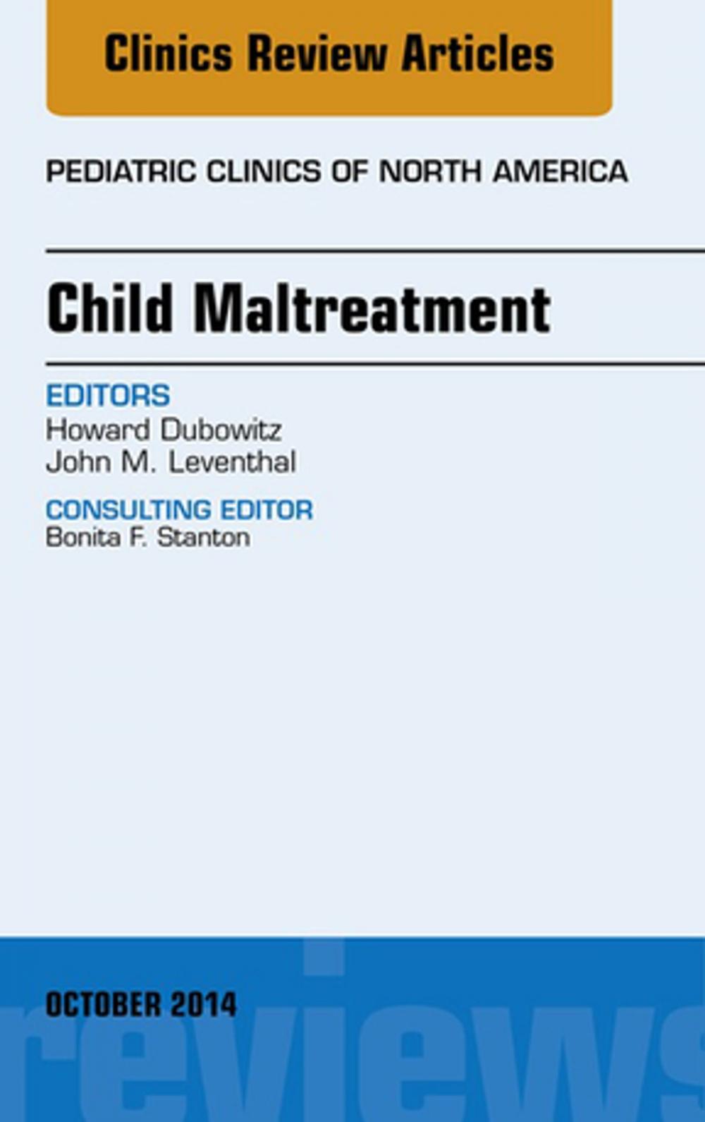 Big bigCover of Child Maltreatment, An Issue of Pediatric Clinics, E-Book