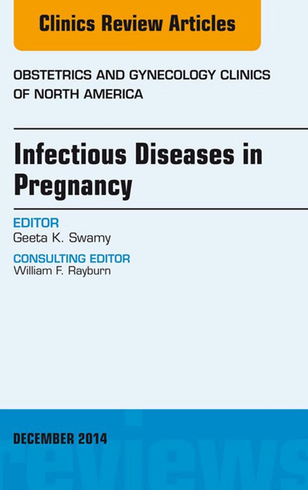 Big bigCover of Infectious Diseases in Pregnancy, An Issue of Obstetrics and Gynecology Clinics, E-Book