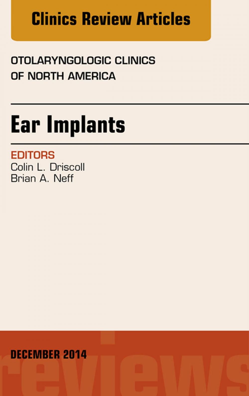 Big bigCover of Ear Implants, An Issue of Otolaryngologic Clinics of North America, E-Book