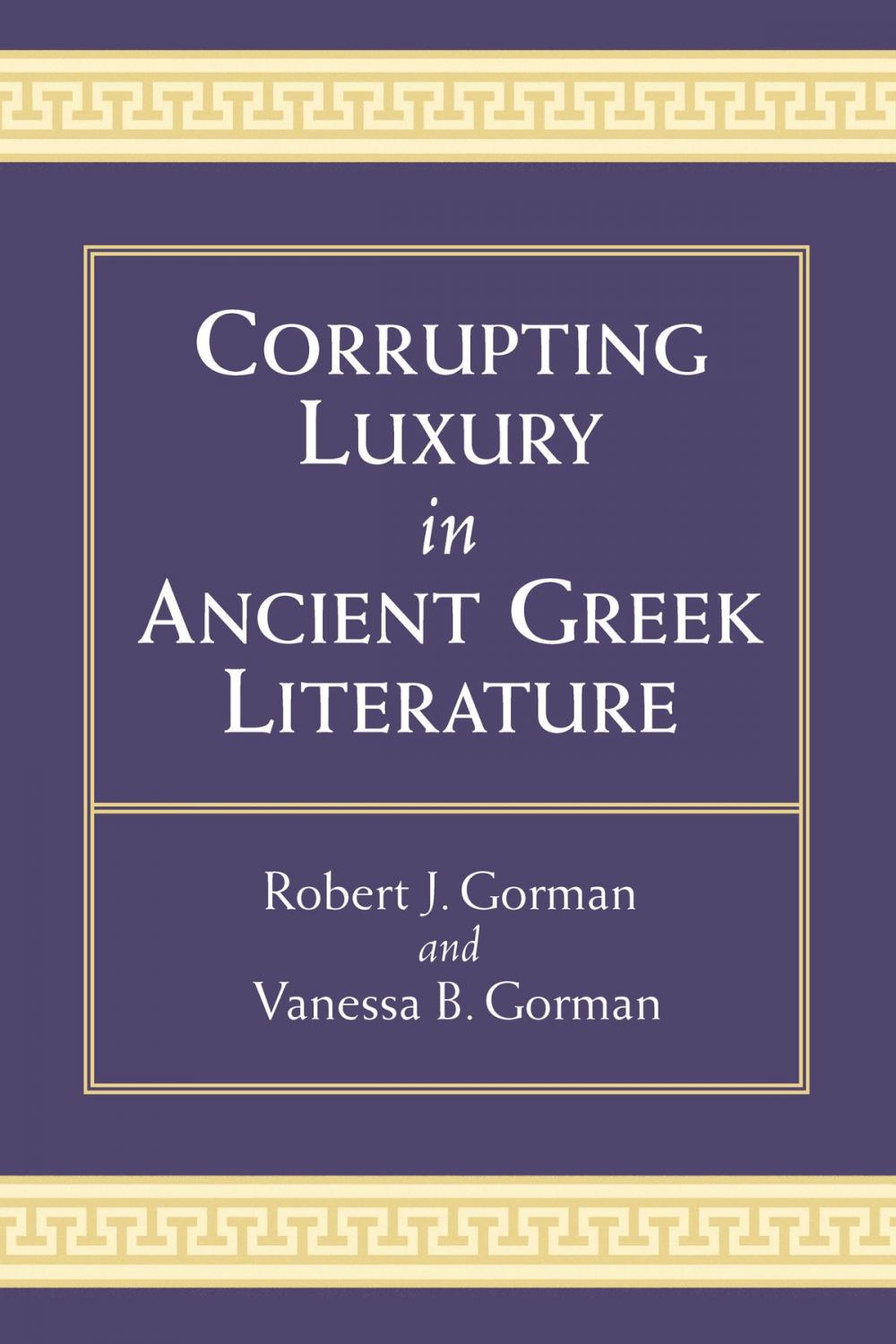 Big bigCover of Corrupting Luxury in Ancient Greek Literature