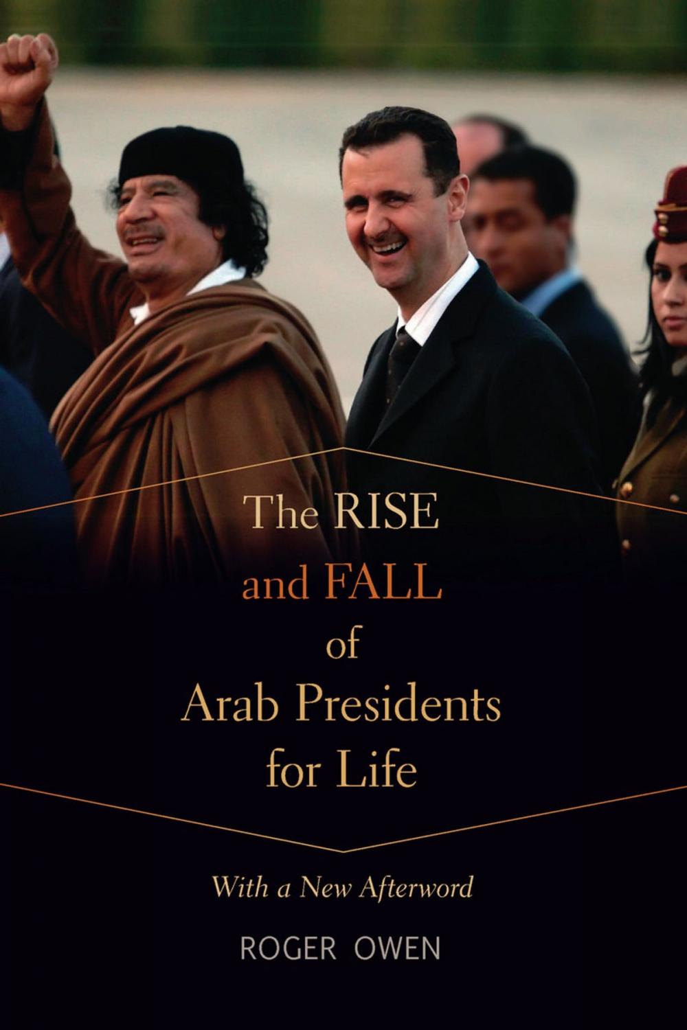 Big bigCover of The Rise and Fall of Arab Presidents for Life