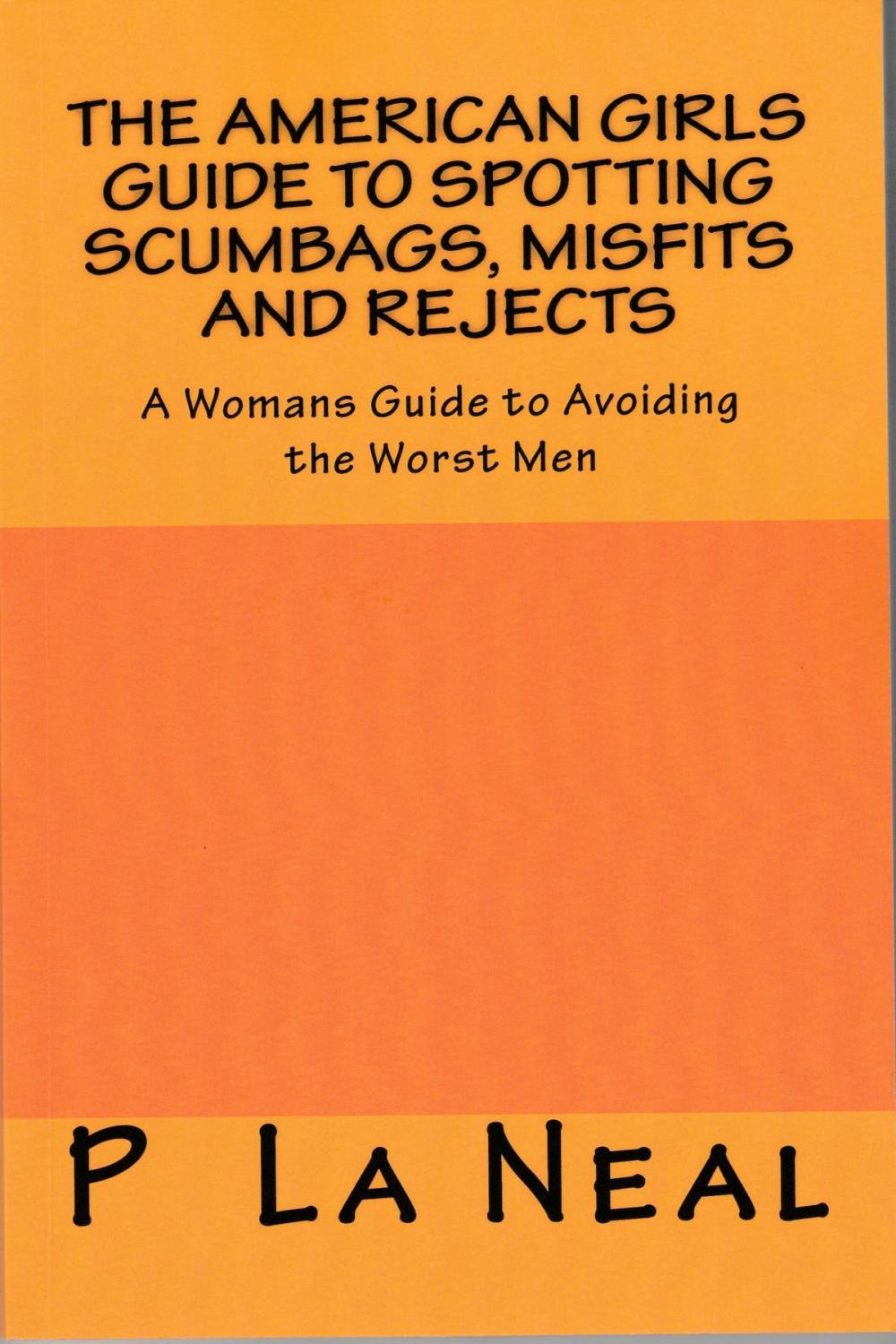 Big bigCover of The American Girls Guide to Spotting Scumbags, Misfits and Rejects