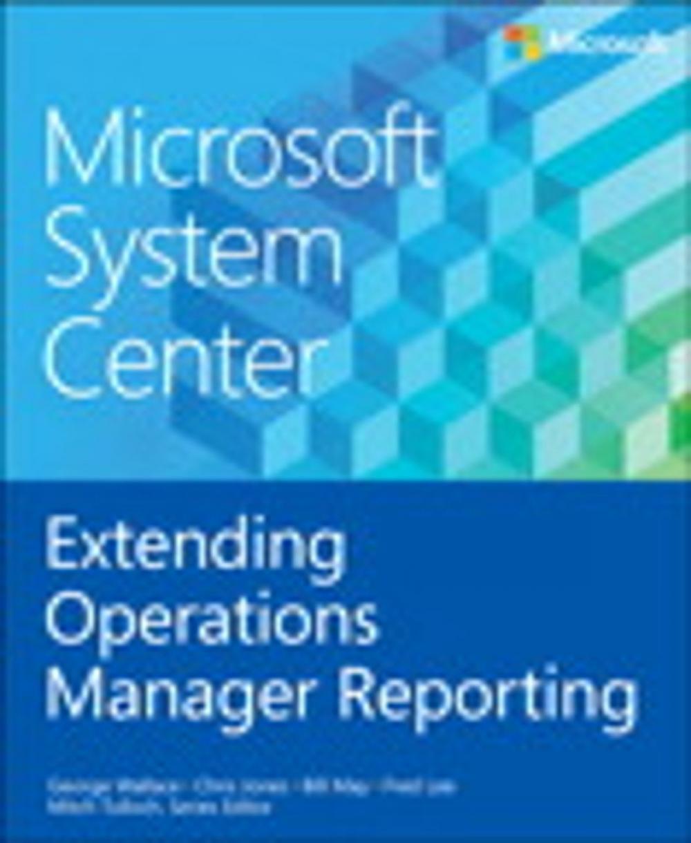 Big bigCover of Microsoft System Center Extending Operations Manager Reporting