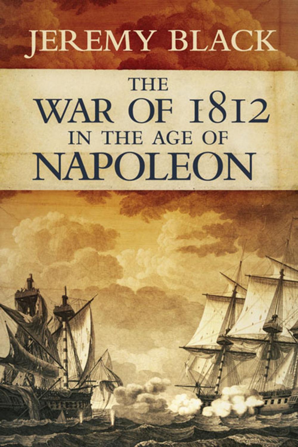 Big bigCover of The War of 1812 in the Age of Napoleon