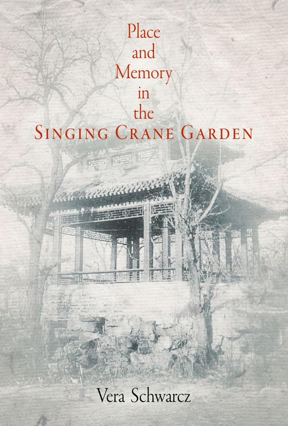 Big bigCover of Place and Memory in the Singing Crane Garden