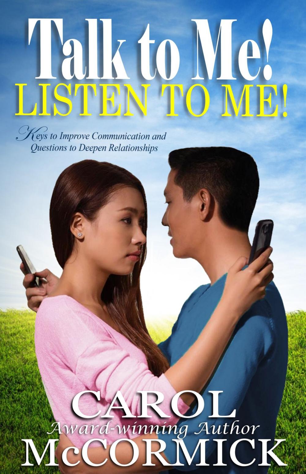 Big bigCover of Talk to Me! Listen to Me! Keys to Improve Communication and Questions to Deepen Relationships