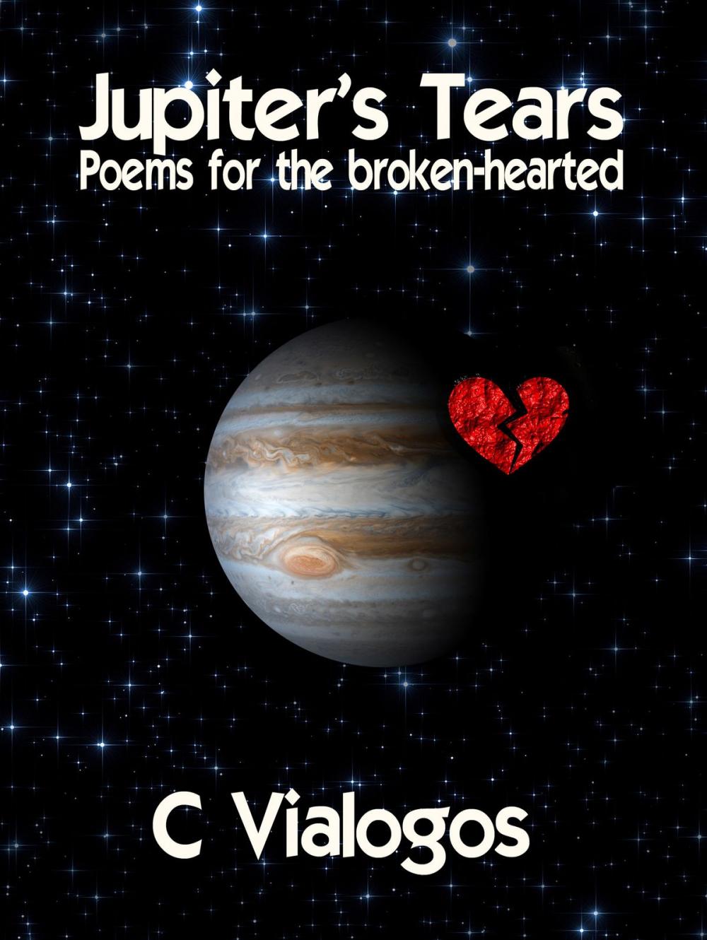 Big bigCover of JUPITER'S TEARS Poems for the broken-hearted
