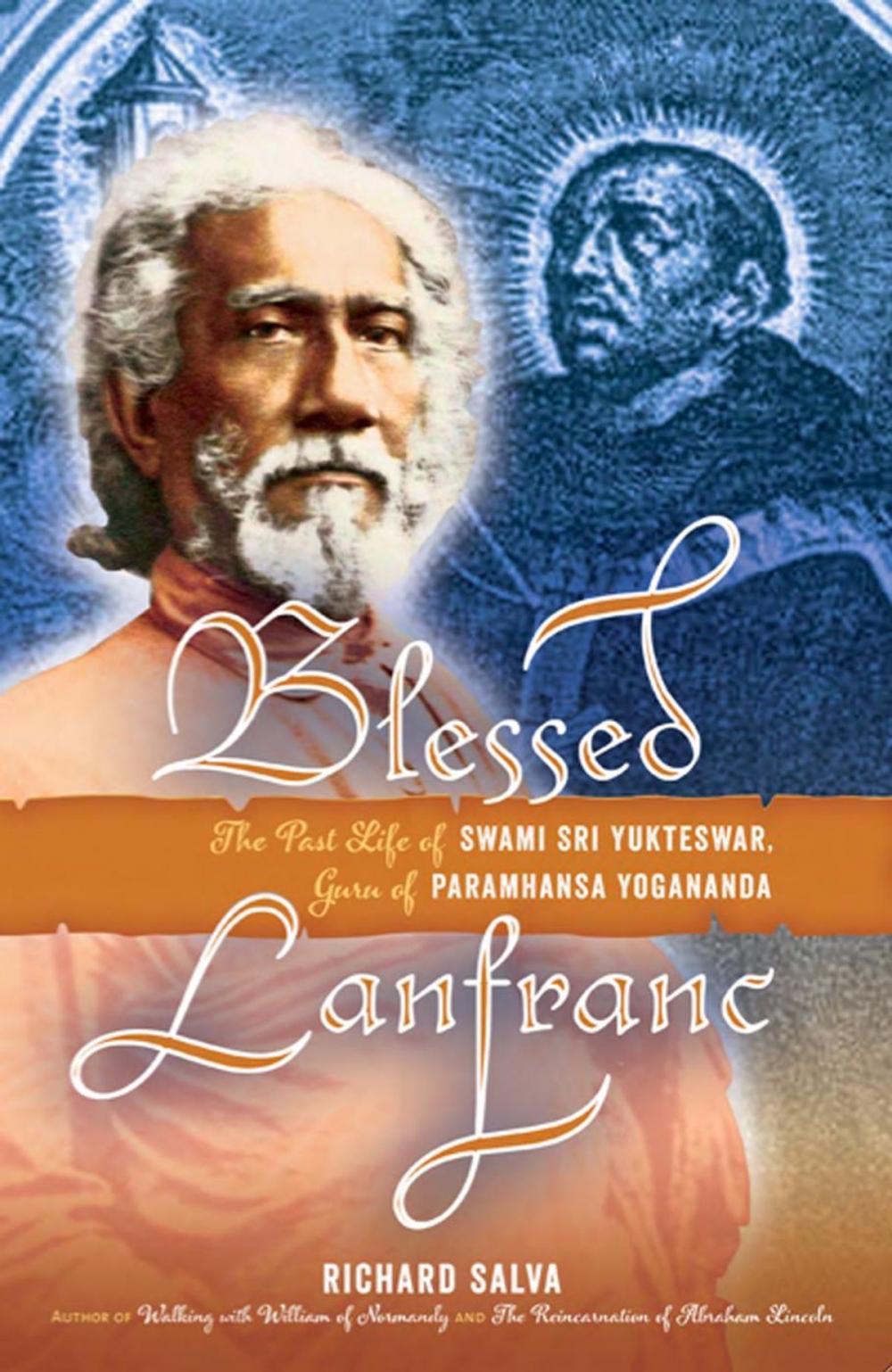 Big bigCover of Blessed Lanfranc: The Past Life of Swami Sri Yukteswar, Guru of Paramhansa Yogananda