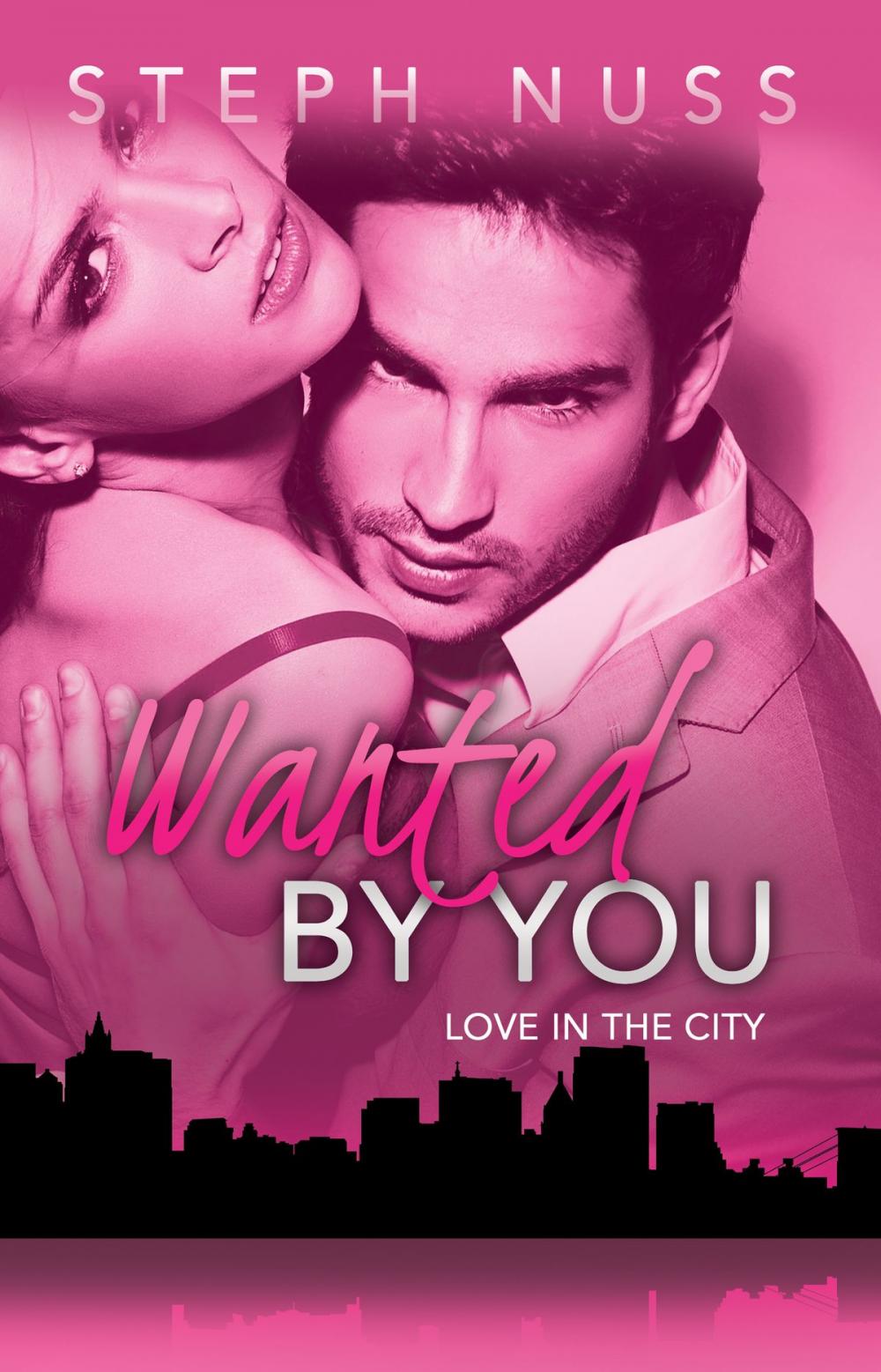 Big bigCover of Wanted By You (Love in the City Book 1)