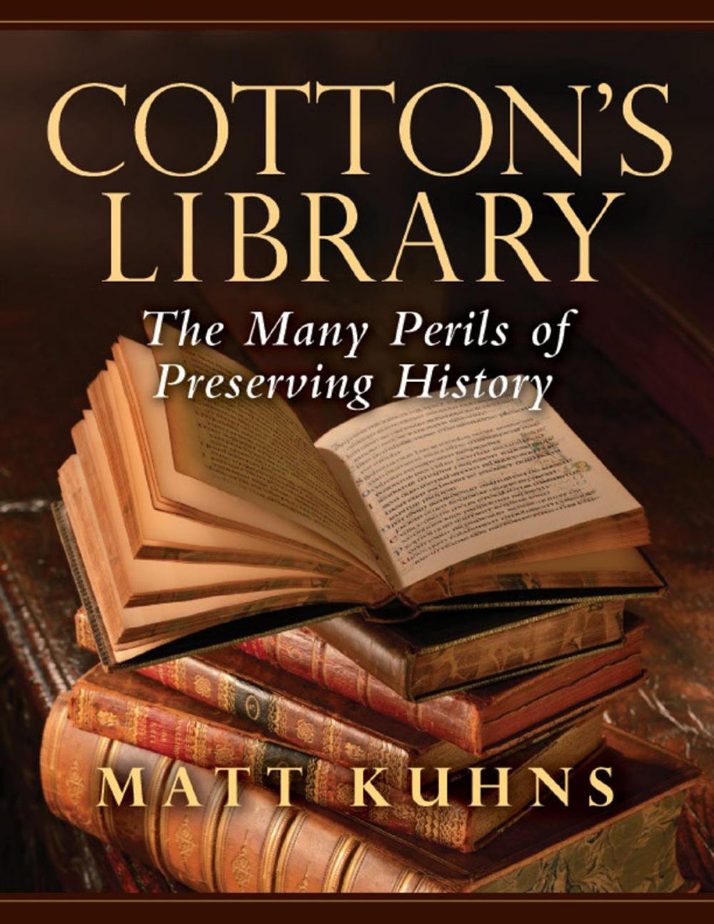 Big bigCover of Cotton's Library: The Many Perils of Preserving History