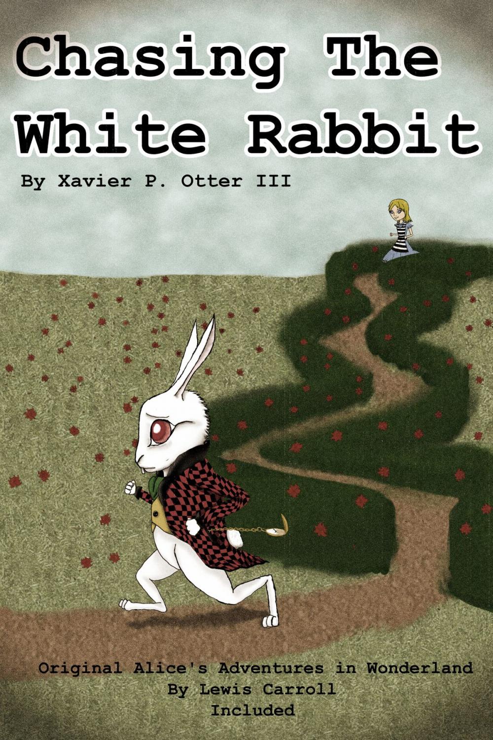 Big bigCover of Chasing the White Rabbit: Along with Alice's Adventures in Wonderland