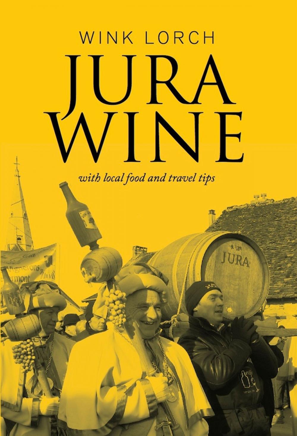 Big bigCover of Jura Wine - with local food and travel tips