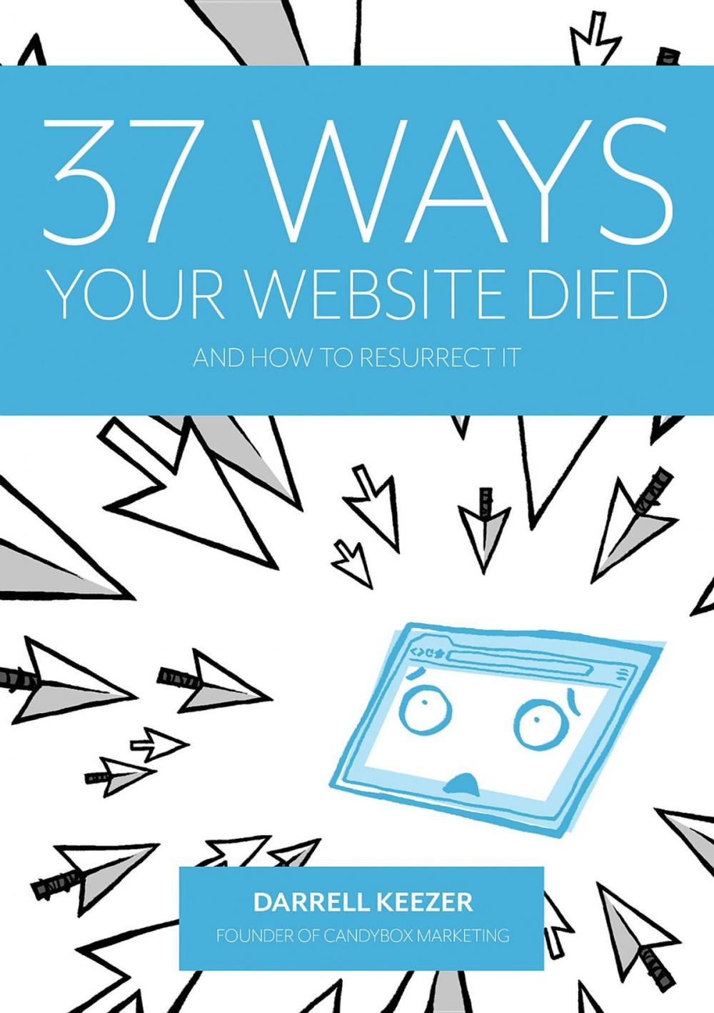 Big bigCover of 37 Ways Your Website Died: and How to Resurrect It