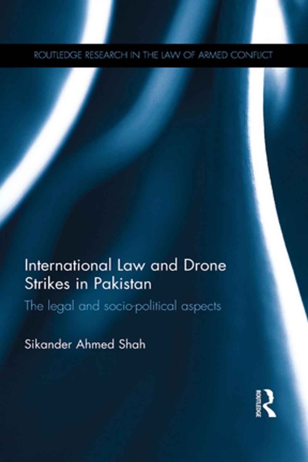 Big bigCover of International Law and Drone Strikes in Pakistan