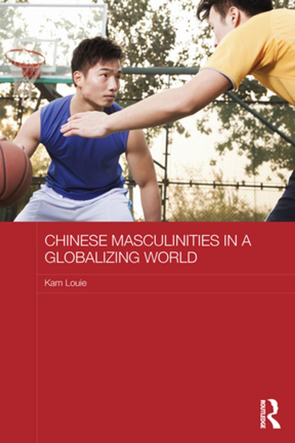 Big bigCover of Chinese Masculinities in a Globalizing World