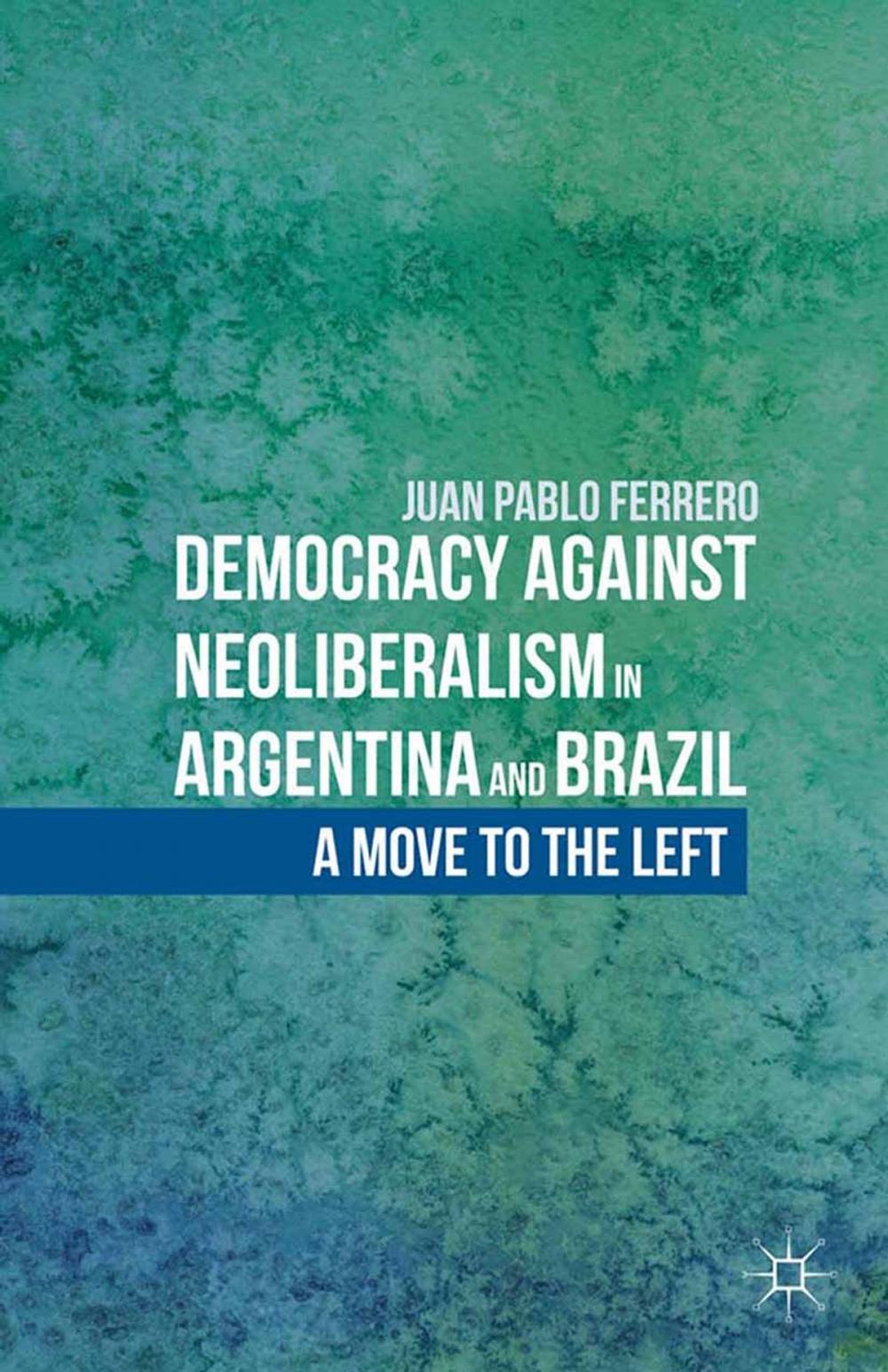 Big bigCover of Democracy against Neoliberalism in Argentina and Brazil