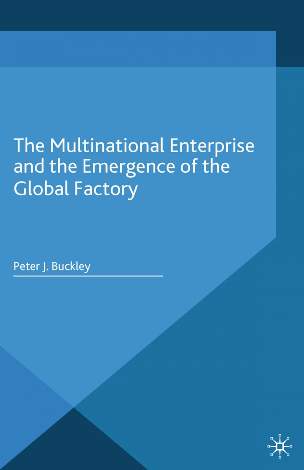 Big bigCover of The Multinational Enterprise and the Emergence of the Global Factory