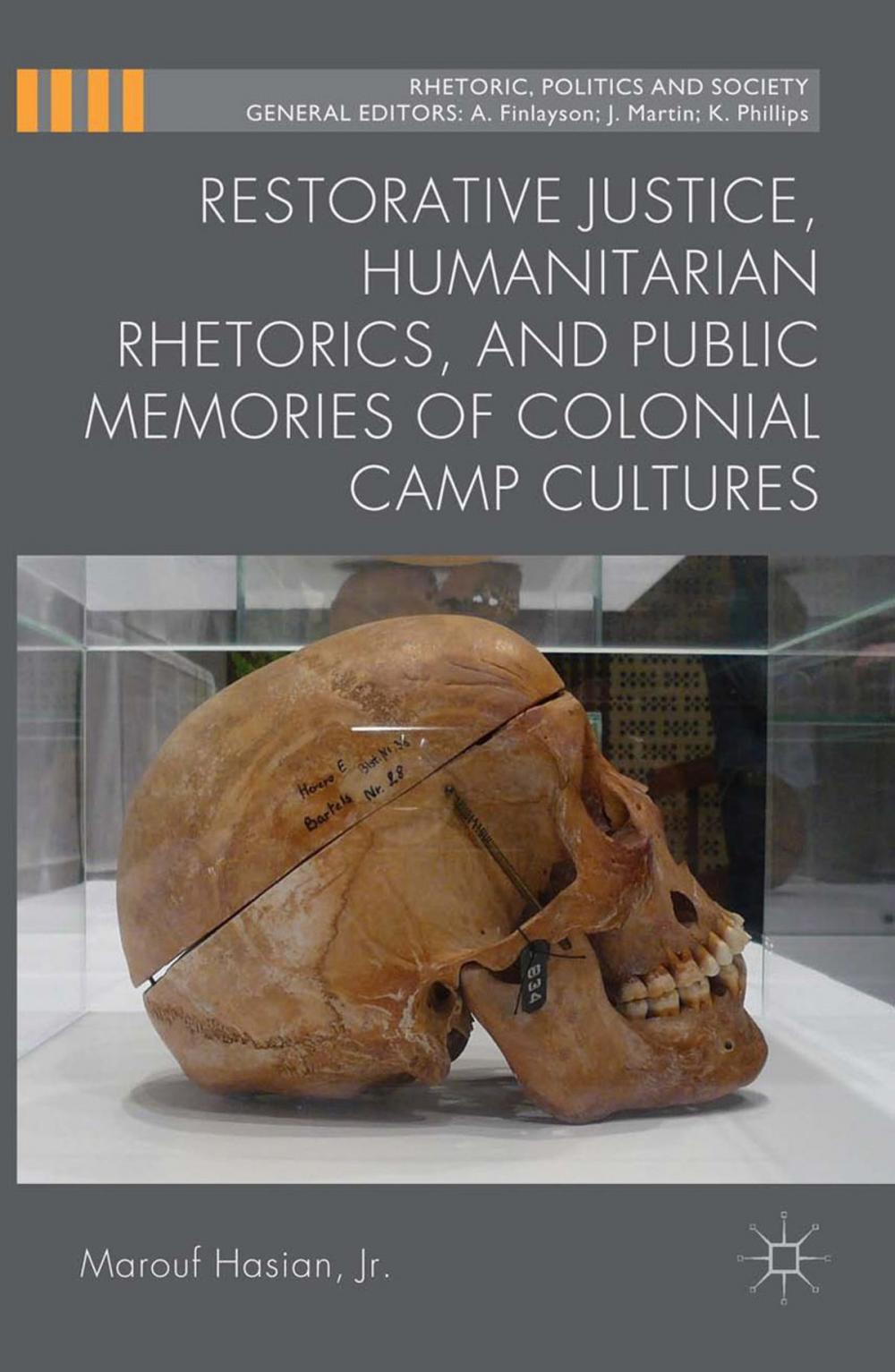 Big bigCover of Restorative Justice, Humanitarian Rhetorics, and Public Memories of Colonial Camp Cultures