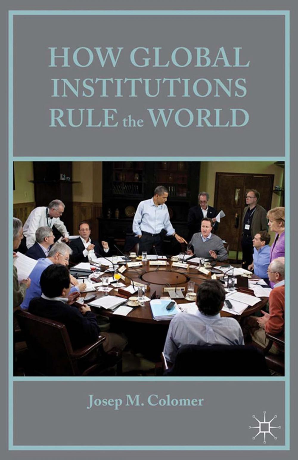 Big bigCover of How Global Institutions Rule the World