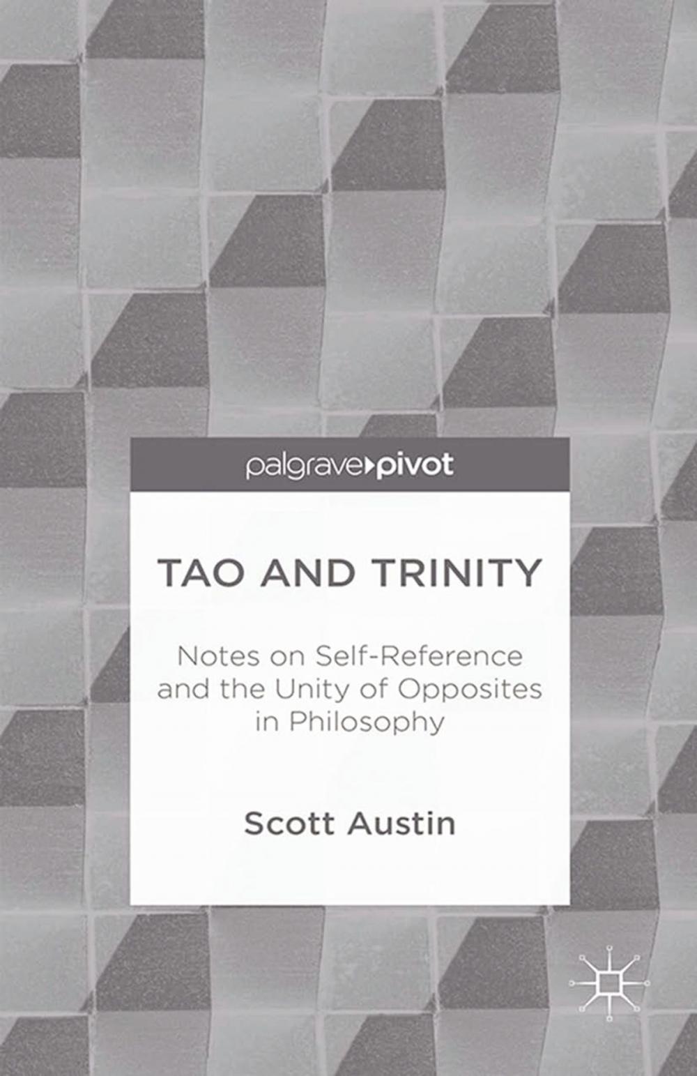 Big bigCover of Tao and Trinity: Notes on Self-Reference and the Unity of Opposites in Philosophy