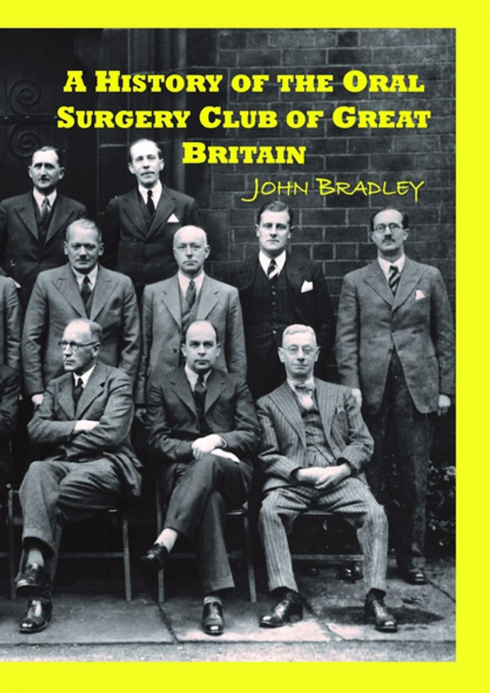 Big bigCover of A History of the Oral Surgery Club of Great Britain