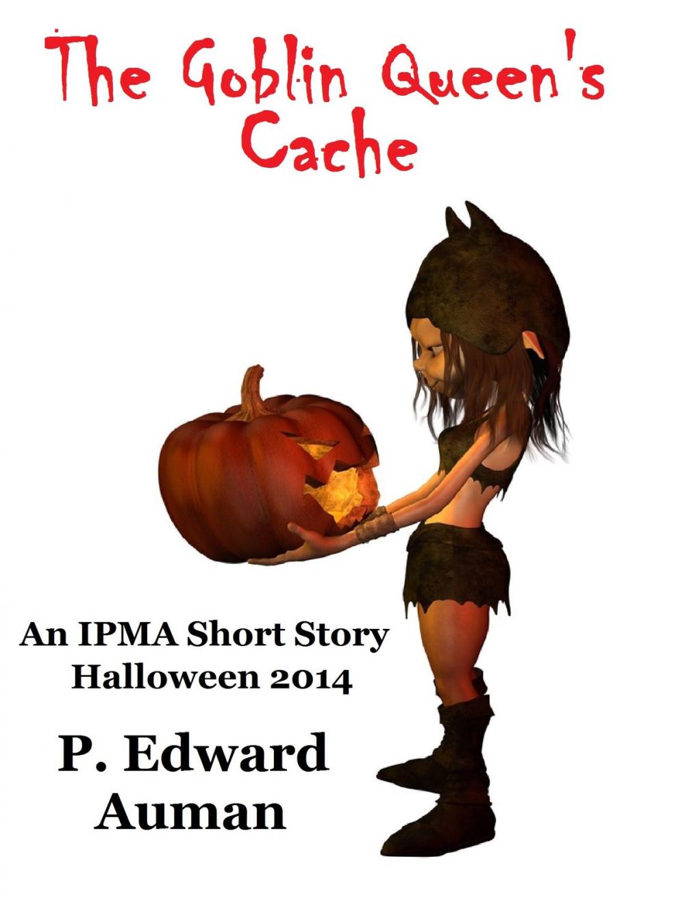 Big bigCover of The Goblin Queen's Cache: An IPMA Adventure for Halloween 2014