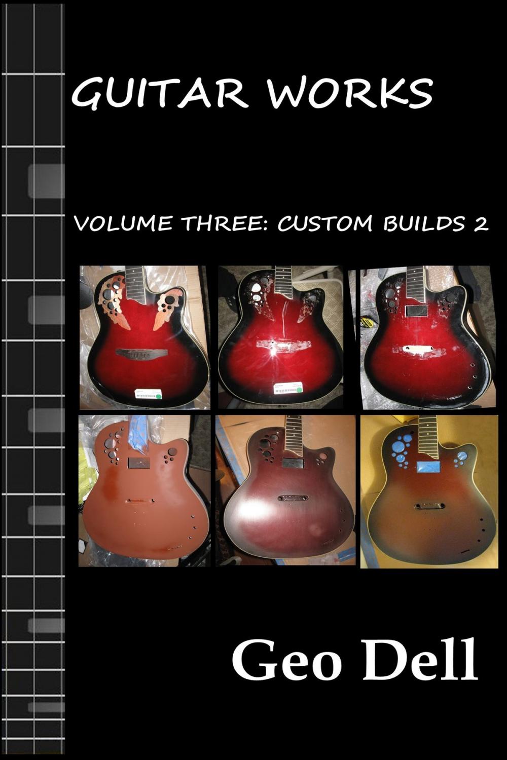 Big bigCover of Guitar Works Volume Three: Custom Builds Two