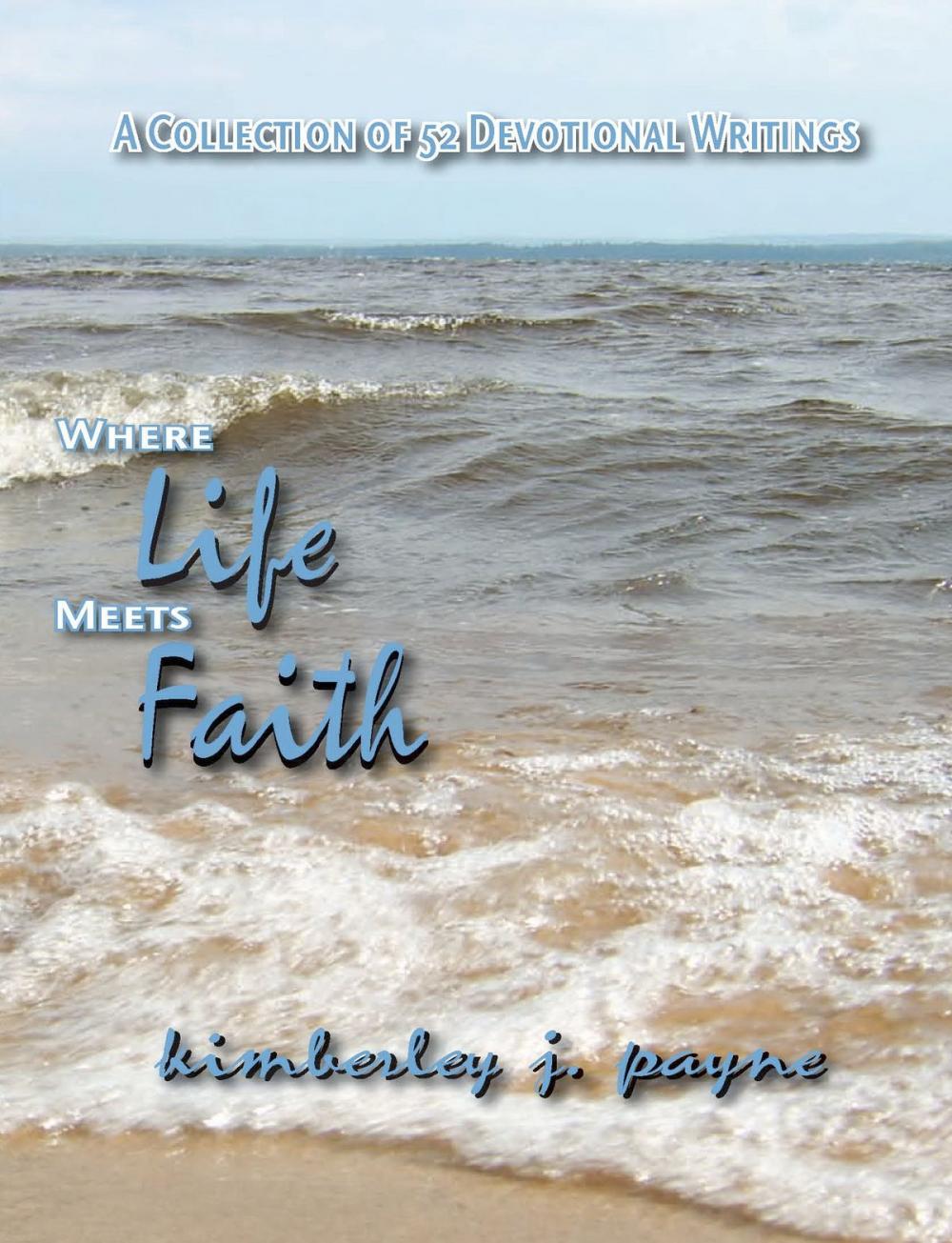 Big bigCover of Where Life Meets Faith: A Collection of Devotional Writings