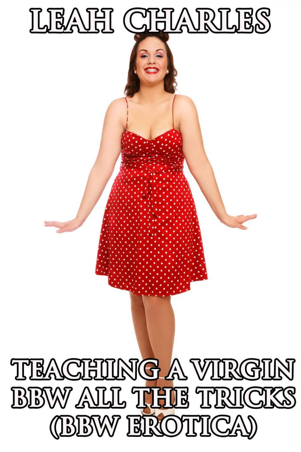 Big bigCover of Teaching A Virgin BBW All The Tricks