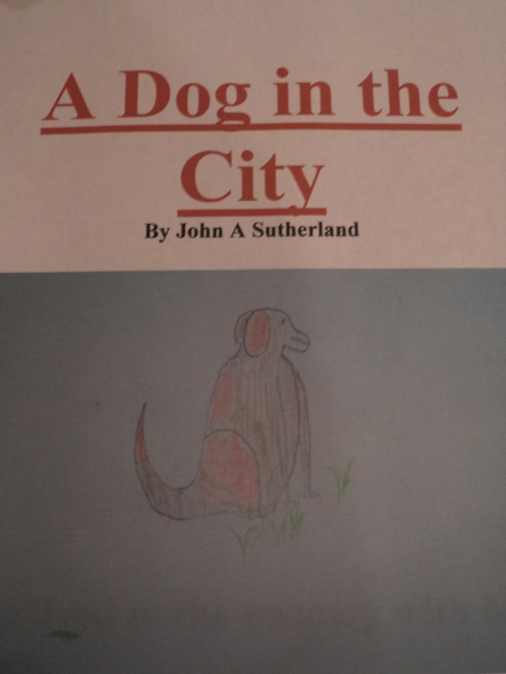 Big bigCover of A Dog in the City By John A Sutherland