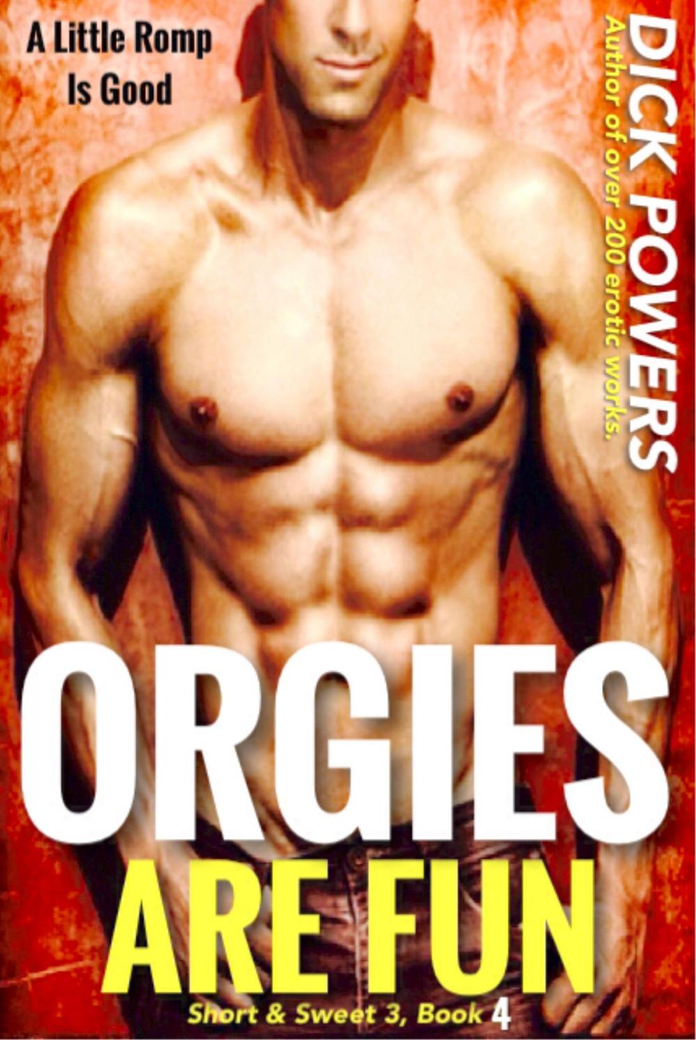 Big bigCover of Orgies Are Fun (Short & Sweet 3, Book 4)