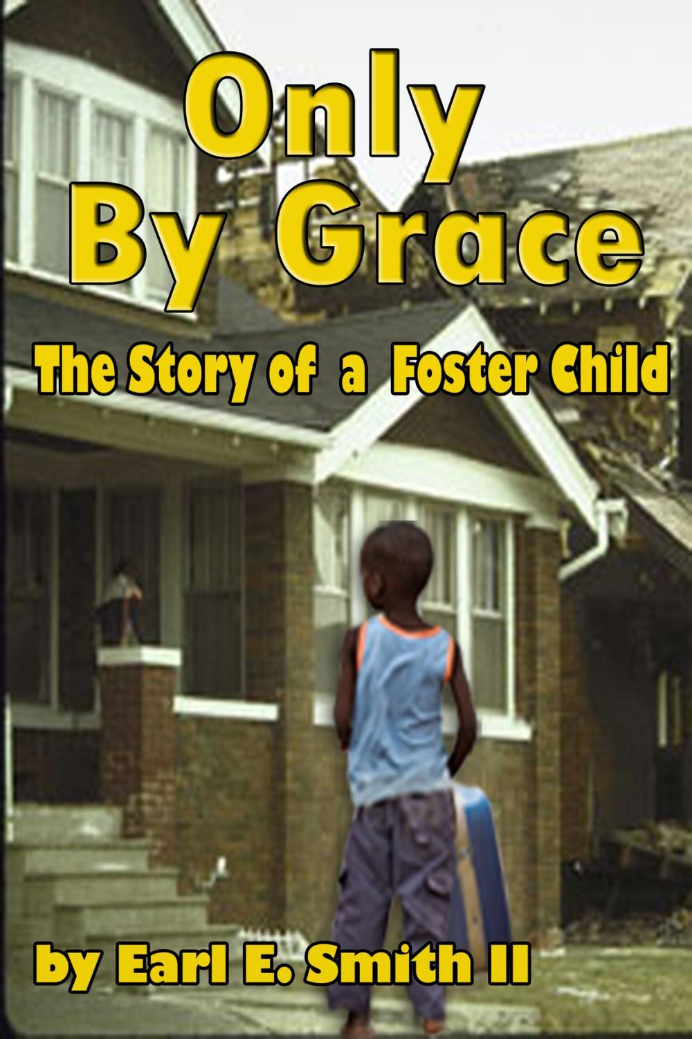 Big bigCover of Only By Grace: The Story of a Foster Child